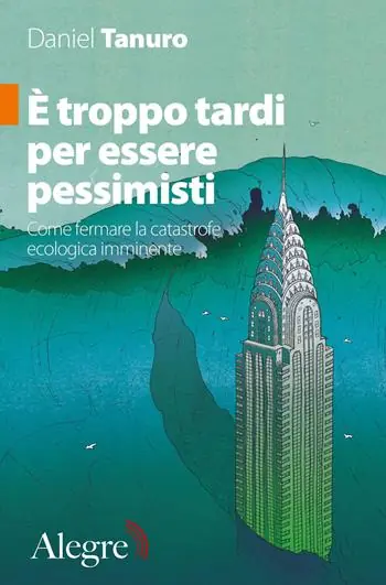 Compra Online È troppo tardi per essere pessimisti. Come fermare la catastrofe ecologica imminente