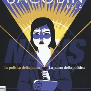 Saldi Jacobin Italia (2020). Vol. 6 La politica della paura. La paura della politica