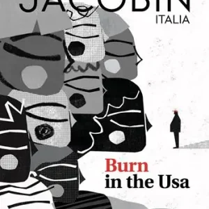 Jacobin Italia (2020). Vol. 8 Burn in the Usa Scelto Dai Clienti