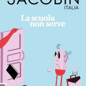 Esclusivo Jacobin Italia (2020). Vol. 9 La scuola non serve