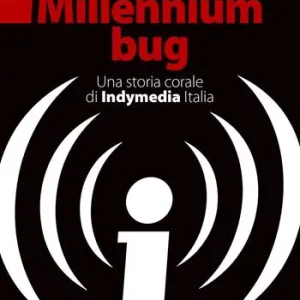 Reso Gratuito Millennium bug. Una storia corale di Indymedia Italia