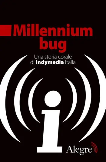 Reso Gratuito Millennium bug. Una storia corale di Indymedia Italia