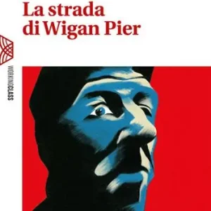 Occasione Imperdibile La strada di Wigan Pier