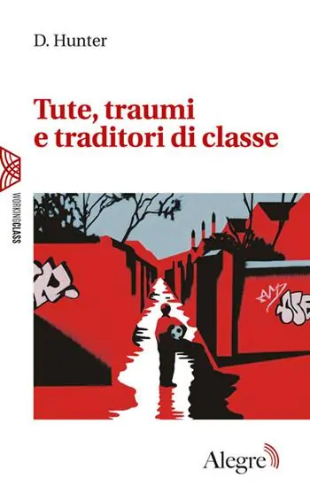 Ultimissimo Modello Tute, traumi e traditori di classe