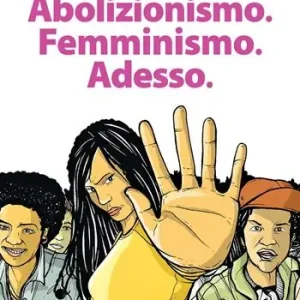Promozione Esclusiva Abolizionismo. Femminismo. Adesso