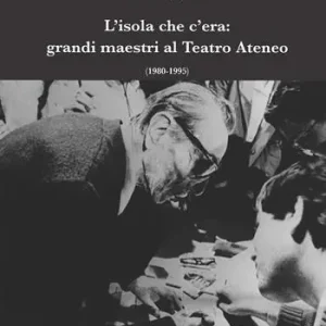 L‘isola che c‘era grandi maestri al Teatro Ateneo (1980-1995) Scelto Dai Clienti