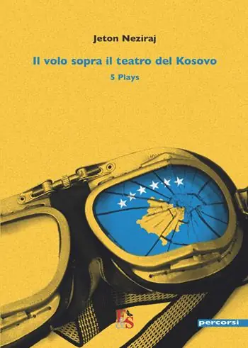Il volo sopra il teatro del Kosovo. 5 plays Soddisfatti O Rimborsati