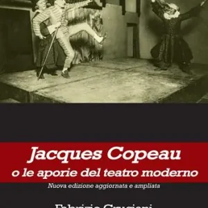 Jacques Copeau o le aporie del teatro moderno Ultimissimo Modello