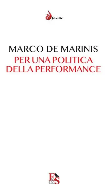 Per una politica della performance. Il teatro e la comunità a venire Compra Online