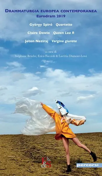 Consegna Rapida Drammaturgia europea contemporanea. Eurodram 2019. «Quartetto» di György Spiró. «Queen Lea R» di Claire Dowie. «Vergine giurata» di Jeton Neziraj