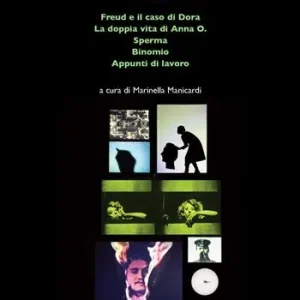 Super Prezzo Teatro Freud e il caso di Dora–La doppia vita di Anna O.–Sperma–Binomio–Appunti di lavoro