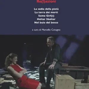 Plays 2. Re(l)azioni («La sedia della pietà» – «La terra dei morti» – «Some Girl(s)» – «Helter Skelter» – «Nel buio del bosco») Direttamente Dal Produttore
