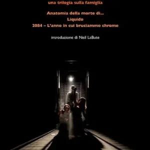 Offerta Lampo Nel modo più assoluto, no. Una trilogia sulla famiglia Anatomia della morte di…–Liquido –2084. L‘anno in cui bruciammo Chrome