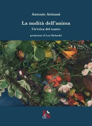 La nudità dell‘anima. Un‘etica del teatro Offerta Lampo