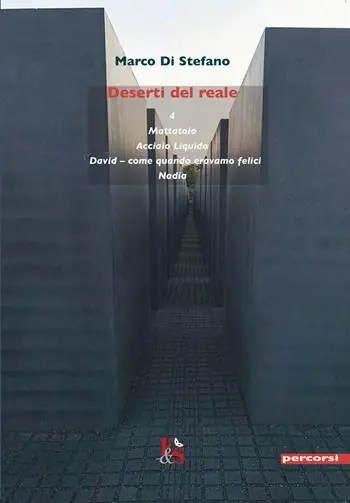 Deserti del reale («4»-«Mattatoio»-«Acciaio Liquido»-«David-come quando eravamo felici»-«Nadia») Super Prezzo