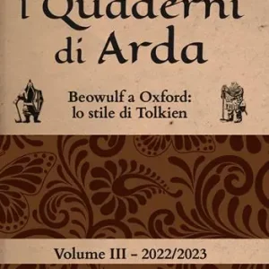 I quaderni di Arda. Rivista di studi tolkieniani e mondi fantastici (2022-2023). Vol. 3 Beowulf a Oxford lo stile letterario di Tolkien Offerta Speciale