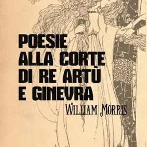 Poesie alla corte di re Artù e Ginevra. Ediz. integrale Consegna Rapida