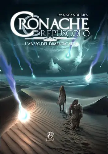 L‘abisso del dimenticato. Cronache del crepuscolo Ordina Subito