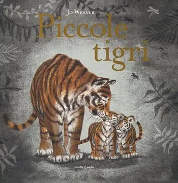 Piccole tigri. Ediz. a colori Esclusivo
