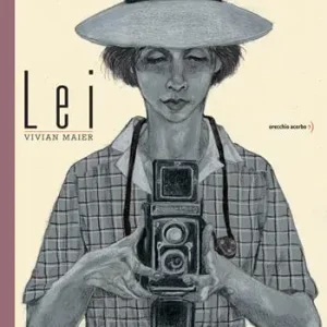Bestseller Lei. Vivian Maier. Ediz. a colori
