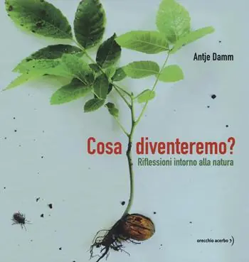 Prezzo Di Fabbrica Cosa diventeremo? Riflessioni intorno alla natura. Ediz. a colori