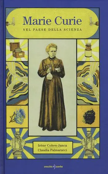 Marie Curie. Nel paese della scienza Solo Oggi