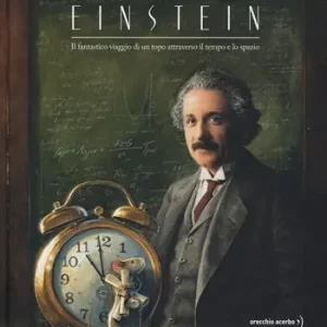 Einstein. Il fantastico viaggio di un topo attraverso il tempo e lo spazio Consegna Rapida