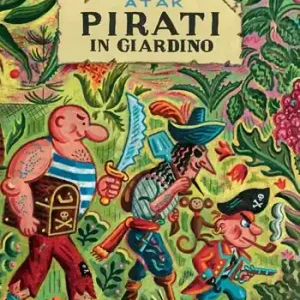 Pirati in giardino. Ediz. a colori Soddisfatti O Rimborsati