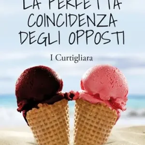 Acquista Ora La perfetta coincidenza degli opposti. I Curtigliara