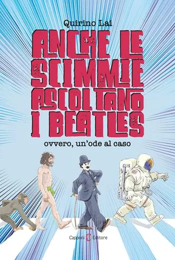 Di Tendenza Anche le scimmie ascoltano i Beatles. Ovvero, un‘ode al caso