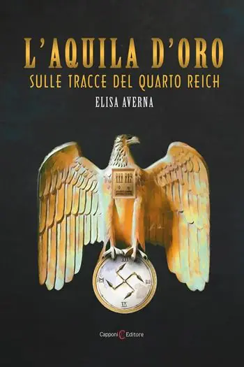 L‘aquila d‘oro. Sulle tracce del quarto Reich Affare