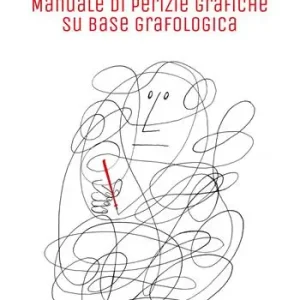 Manuale di perizie grafiche su base grafologica Pagamento Sicuro