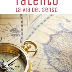 Talento. La via del senso Reso Gratuito