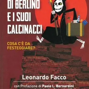 Consegna Rapida Il Muro di Berlino e i suoi calcinacci. Cosa c’è da festeggiare?