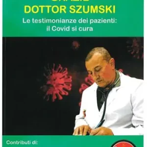 Direttamente Dal Produttore Grazie dottor Szumski. Le testimonianze dei pazienti il Covid si cura