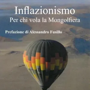 Scelto Dai Clienti Inflazionismo. Per chi vola la mongolfiera