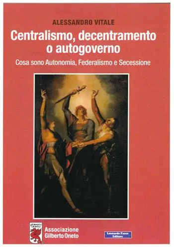 Centralismo, decentramento o autogoverno. Cosa sono Autonomia, Federalismo e Secessione Must-Have