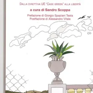La proprietà e i suoi nemici. Dalla direttiva UE «Case green» alla libertà Economico