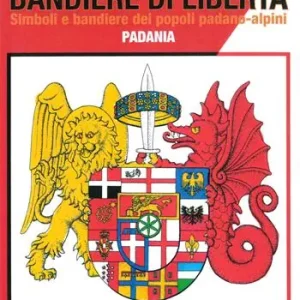 Miglior Prezzo Bandiere di libertà. Simboli e bandiere dei popoli padano-alpini. Padania