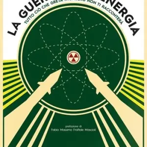 Acquista Ora La guerra dell‘energia. Tutto ciò che Greta Thumberg non ti racconterà