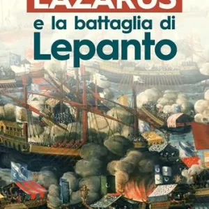 Ultime Pezzi Lazarus e la battaglia di Lepanto