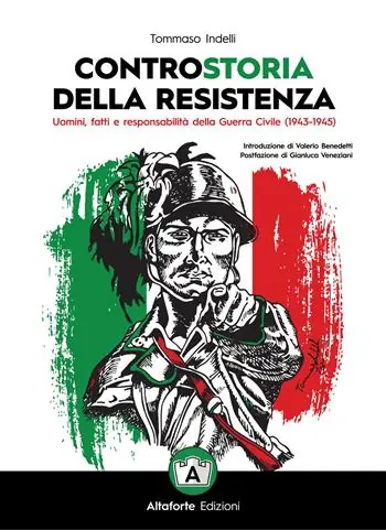 Offerta Limitata Controstoria della Resistenza. Uomini, fatti e responsabilità della Guerra Civile (1943-1945)