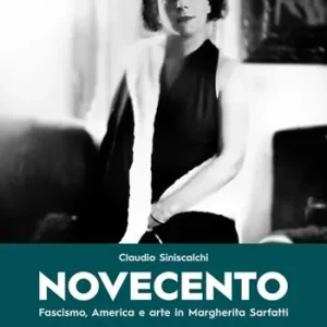 Novecento. Fascismo, America e arte in Margherita Sarfatti Affare