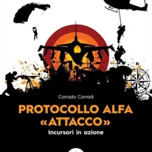 Reso Gratuito Protocollo alfa. «Attacco». Incursori in azione
