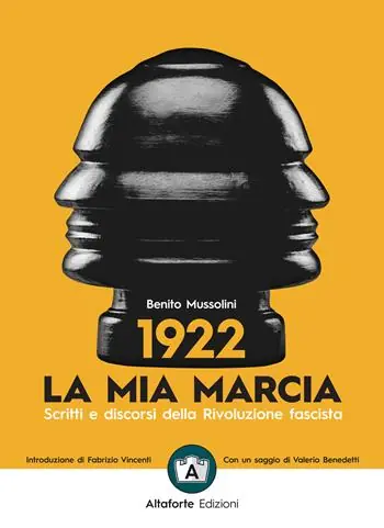 1922. La mia marcia. Scritti e discorsi della Rivoluzione fascista Pagamento Sicuro