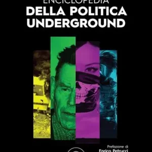 Novità Enciclopedia della politica underground