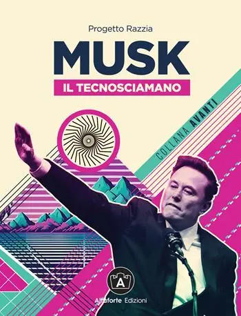 Musk. Il tecnosciamano Ultima Occasione