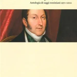 Offerta Speciale Dolci inganni, soavi catene. Antologia di saggi rossiniani 1971-2012