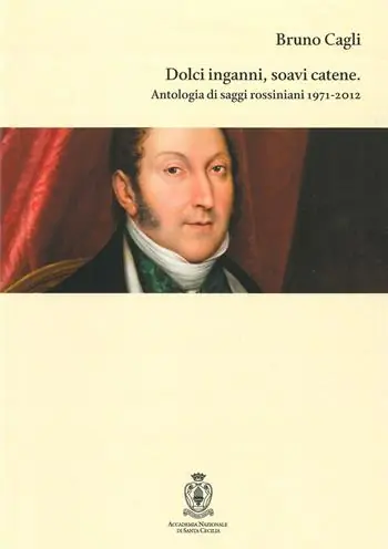 Offerta Speciale Dolci inganni, soavi catene. Antologia di saggi rossiniani 1971-2012