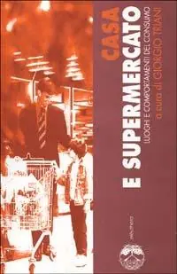 A Buon Prezzo Casa e supermercato. Luoghi e comportamenti del consumo